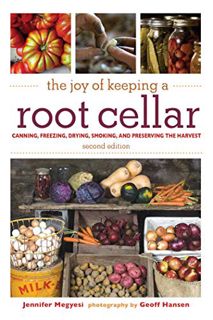 [READ] PDF EBOOK EPUB KINDLE The Joy of Keeping a Root Cellar: Canning, Freezing, Drying, Smoking, a