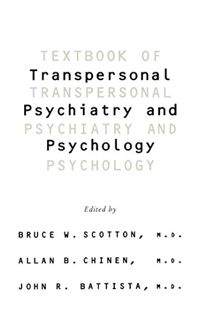 [Access] KINDLE PDF EBOOK EPUB Textbook Of Transpersonal Psychiatry And Psychology by  Bruce W Scott