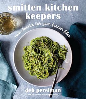 Get [EPUB KINDLE PDF EBOOK] Smitten Kitchen Keepers: New Classics for Your Forever Files: A Cookbook