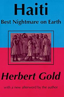 [Access] PDF EBOOK EPUB KINDLE Haiti: Best Nightmare on Earth: Best Nightmare on Earth by  Herbert G