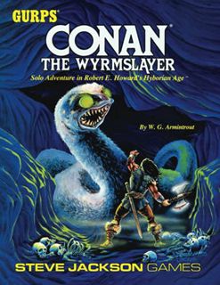 View PDF EBOOK EPUB KINDLE GURPS Conan the Wyrmslayer by  W. G. Armintrout 📝