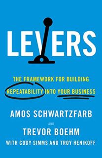 [ACCESS] EPUB KINDLE PDF EBOOK Levers: The Framework for Building Repeatability into Your Business b