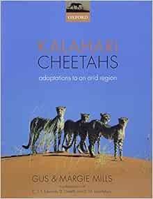 GET [PDF EBOOK EPUB KINDLE] Kalahari Cheetahs: Adaptations to an arid region by Gus Mills,Margaret M