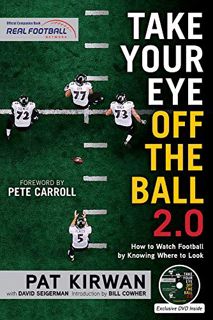 [READ] EPUB KINDLE PDF EBOOK Take Your Eye Off the Ball 2.0: How to Watch Football by Knowing Where