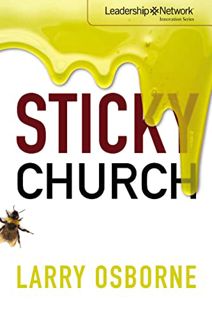 [Read] [EPUB KINDLE PDF EBOOK] Sticky Church (Leadership Network Innovation Series) by  Larry Osborn