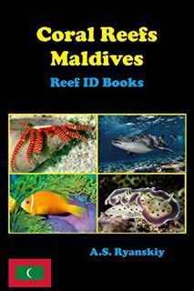 [Read] [KINDLE PDF EBOOK EPUB] Coral Reefs Maldives: Reef ID Books by  A.S. Ryanskiy 💝