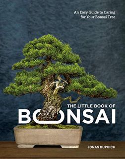 Get PDF EBOOK EPUB KINDLE The Little Book of Bonsai: An Easy Guide to Caring for Your Bonsai Tree by