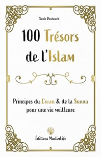 [PDF] ✔️ Download 100 trésors de l'Islam: Principes du Coran et de la Sunna pour une vie meilleure (