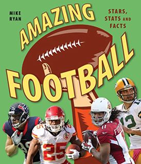 VIEW [EPUB KINDLE PDF EBOOK] Amazing Football: Stars, Stats and Facts by  Mike Ryan 🖍️