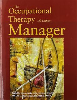 DOWNLOAD PDF The Occupational Therapy Manager Written  Karen Jacobs (Author, Editor),   Karen Jacob