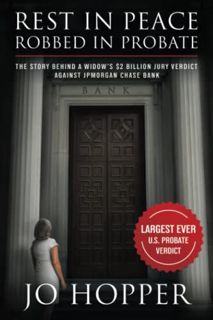 VIEW KINDLE PDF EBOOK EPUB Rest In Peace. Robbed In Probate.: The Story Behind a Widow’s $2 Billion