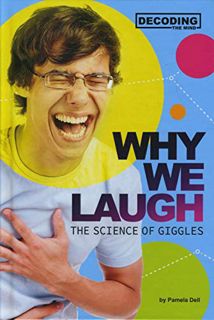 [Get] [EBOOK EPUB KINDLE PDF] Why We Laugh: The Science of Giggles (Decoding the Mind) by  Pamela Ja