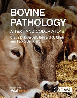 View [EPUB KINDLE PDF EBOOK] Bovine Pathology: A Text and Color Atlas by  C.D. Buergelt,E.G. Clark,F