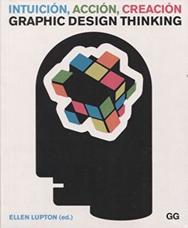 [Access] EBOOK EPUB KINDLE PDF Intuición, acción, creación. Graphic Design Thinking (Spanish Edition