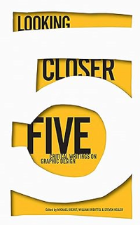 [Read] Looking Closer 3: Classic Writings on Graphic Design by  Michael Bierut (Editor),   Michael