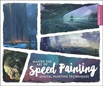 P.D.F. ⚡️ DOWNLOAD Master the Art of Speed Painting: Digital Painting Techniques Ebooks