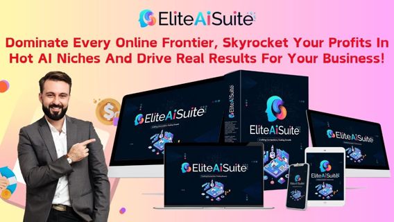 Elite AI Suite Review - Dominate Every Online Frontier, Skyrocket Your Profits In Hot AI Niches