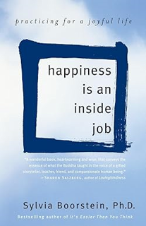 [Ebook] Reading Happiness Is an Inside Job: Practicing for a Joyful Life *  Sylvia Boorstein Ph.D.