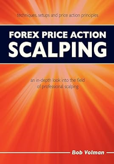 READ [EBOOK] Forex Price Action Scalping: an in-depth look into the field of professional scalping