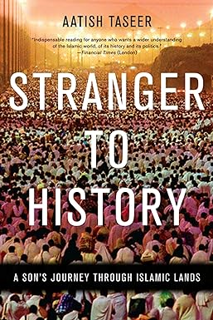 Download⚡️[PDF]❤️ Stranger to History: A Son's Journey through Islamic Lands Full Ebook