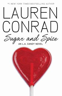 [Read] EBOOK EPUB KINDLE PDF Sugar and Spice (L.A. Candy, 3) by  Lauren Conrad 📤