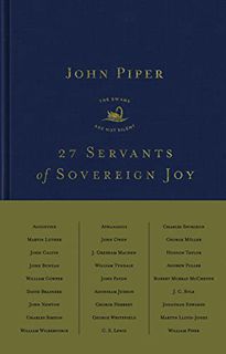 [GET] EPUB KINDLE PDF EBOOK 27 Servants of Sovereign Joy: Faithful, Flawed, and Fruitful by  John Pi