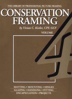 [Get] [EBOOK EPUB KINDLE PDF] Conservation Framing (Library of the Professional Picture Framing, Vol