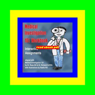 View [PDF EBOOK EPUB KINDLE] Medical Investigation 101 Workbook Interactive Assignments Aligned wit