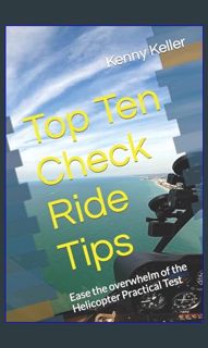 [READ] ❤ Top Ten Check Ride Tips: Ease the overwhelm of the Helicopter Practical Test     Paper