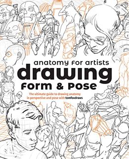 ACCESS [EBOOK EPUB KINDLE PDF] Anatomy for Artists: Drawing Form & Pose: The ultimate guide to drawi