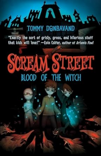 READ DOWNLOAD% Scream Street: Blood of the Witch -  Tommy Donbavand (Author)   Tommy Donbavand (Aut