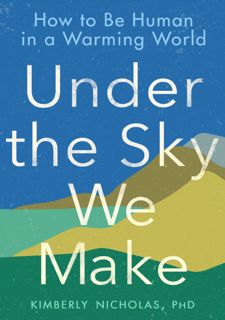 [eBook] R.E.A.D Under the Sky We Make: How to Be Human in a Warming World  (PDF)