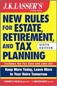 [View] KINDLE PDF EBOOK EPUB JK Lasser's New Rules for Estate, Retirement, and Tax Planning by Stewa