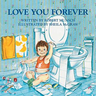 [VIEW] PDF EBOOK EPUB KINDLE Love You Forever by  Robert Munsch &  Sheila McGraw 📁