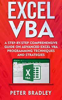 Access EPUB KINDLE PDF EBOOK Excel VBA: A Step-By-Step Comprehensive Guide on Advanced Excel VBA Pro