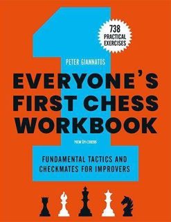 [VIEW] [PDF EBOOK EPUB KINDLE] Everyone's First Chess Workbook: Fundamental Tactics and Checkmates f