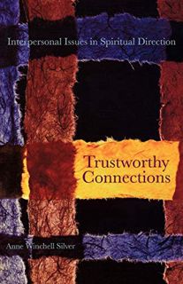 [Access] PDF EBOOK EPUB KINDLE Trustworthy Connections: Interpersonal Issues in Spiritual Direction