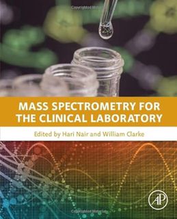 Access [EBOOK EPUB KINDLE PDF] Mass Spectrometry for the Clinical Laboratory by  Hari Nair &  Willia