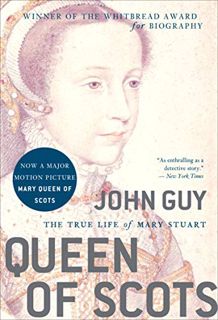 [GET] [PDF EBOOK EPUB KINDLE] Queen of Scots: The True Life of Mary Stuart by  John Guy 🗃️