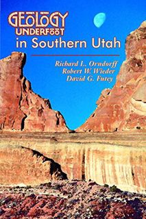 [GET] PDF EBOOK EPUB KINDLE Geology Underfoot in Southern Utah by  Richard L. Orndorff,Robert W. Wie