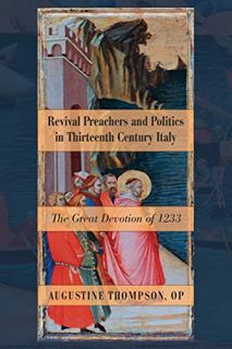 [GET] PDF EBOOK EPUB KINDLE Revival Preachers and Politics in Thirteenth Century Italy: The Great De