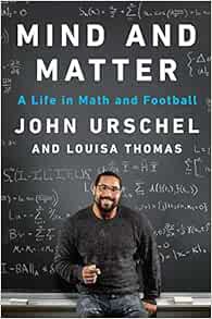 [Get] [EBOOK EPUB KINDLE PDF] Mind and Matter: A Life in Math and Football by John Urschel,Louisa Th