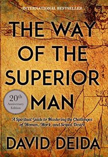 [GET] [EPUB KINDLE PDF EBOOK] The Way of the Superior Man: A Spiritual Guide to Mastering the Challe