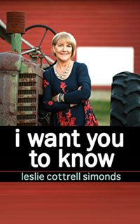 [ACCESS] [KINDLE PDF EBOOK EPUB] I Want You To Know by  Leslie Cottrell Simonds 📬