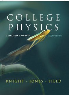 READ PDF EBOOK EPUB KINDLE College Physics: A Strategic Approach (2nd Edition) by  Randall D. Knight