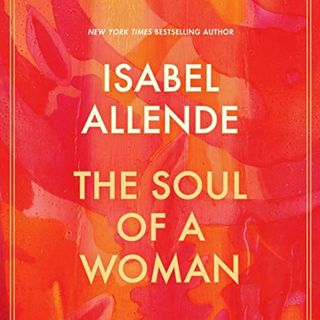 [VIEW] [PDF EBOOK EPUB KINDLE] The Soul of a Woman by  Isabel Allende,Gisela Chipe,Random House Audi