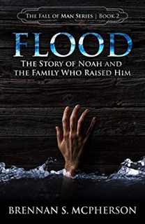 [Read] KINDLE PDF EBOOK EPUB Flood: The Story of Noah and the Family Who Raised Him (The Fall of Man