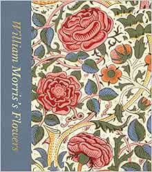 [Read] [EBOOK EPUB KINDLE PDF] William Morris's Flowers by Rowan Bain 📁