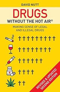 [View] KINDLE PDF EBOOK EPUB Drugs without the hot air: Making sense of legal and illegal drugs by D