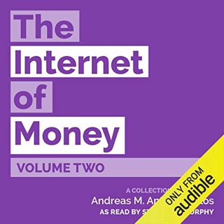 [ACCESS] EBOOK EPUB KINDLE PDF The Internet of Money by  Andreas M. Antonopoulos,Stephanie Murphy,Me